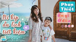 Phan Thiết ĂN GÌ Ở ĐÂU p2 | Bí kíp du lịch Phan Thiết tiết kiệm mà vẫn vui