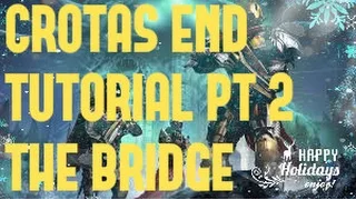 Crota's End Full Best Raid Tutorial Part 2 "The Bridge" [ Destiny Dark Below Raid &2nd Chest ]