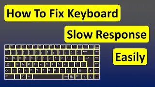 How To Fix Keyboard Slow Response Easily