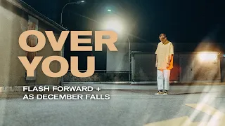 FLASH FORWARD x AS DECEMBER FALLS "Over You" (official music video)