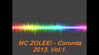 MC Zolee! - Coronita 2013. Vol: 1.