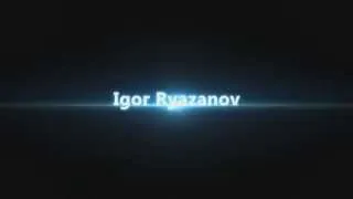Igor Ryazanov 2014 Trailer