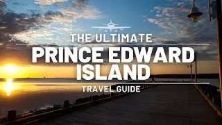 PRINCE EDWARD ISLAND | ULTIMATE TRAVEL GUIDE | CANADA