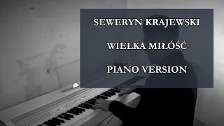 Seweryn Krajewski - Wielka miłość (Piano version)