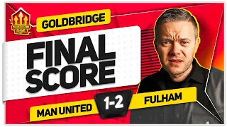 DROP BRUNO & RASHFORD! MANCHESTER UNITED 1-2 FULHAM! GOLDBRIDGE Reaction