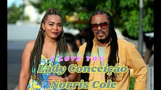REGGAE LOVERS MIX 2024 – Lady Conceição & Norris Cole | I LOVE YOU (Offical Music Video)