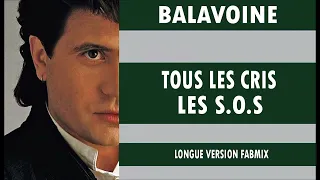 Daniel Balavoine -Tous les cris les SOS - Longue version Fabmix