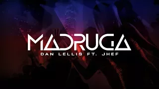 Madruga - Dan Lellis ft. Jhef (Official Music) - @Máfia Records