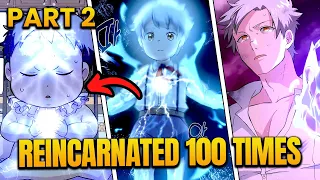 (2) Boy Reincarnated 100 Times Is Now An Expert In Everything! | Manhwa Recap