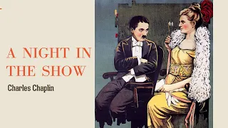 Charlie Chaplin A Night In The Show(1915) Complete Episode