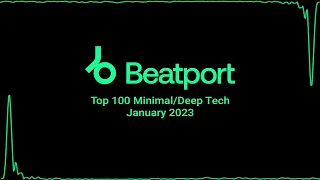 Beatport - Top 100 Minimal / Deep House - January 2023 (Atomise Mix)