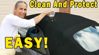 Convertible Top CLEAN AND PROTECT! Super EASY!!