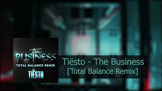 Tiësto - The Business [Total Balance Remix]