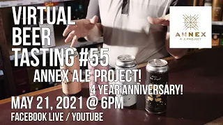 Virtual Beer Tasting # 55 - Annex Ale Project, Four Year anniversary!