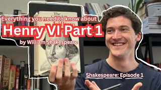Why should you read Henry VI Part 1 by William Shakespeare? | Shakespeare: Episode 1