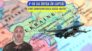 Ucraina se apără în curând cu F-16! Cum ar arăta o confruntare Rusia vs NATO?