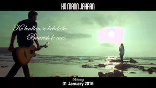 Baarish” Song   Ho Mann Jahaan