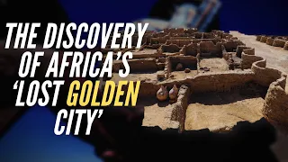 The Discovery Of Africa’s ‘Lost Golden City’