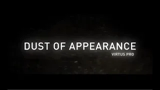 Dust of Appearance - Virtus.pro