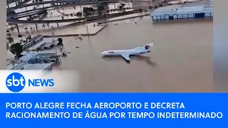 Porto Alegre fecha aeroporto e decreta racionamento de água por tempo indeterminado