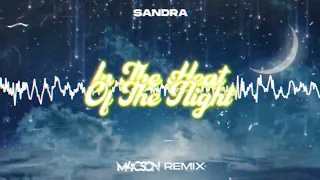 Sandra - In The Heat Of The Night ( M4CSON REMIX )