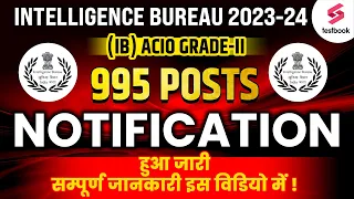 IB ACIO 2023 Notification | 995 Posts | Intelligence Bureau Vacancy 2023-24 | Syllabus | Salary |Age