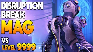 [WARFRAME] Disruption Break MAG vs Level 9999| Veil Breaker BUFFED MAG!