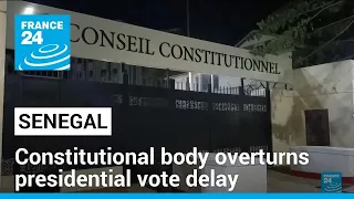 Senegal court rules government's postponement of Feb. 25 presidential poll was illegal • FRANCE 24