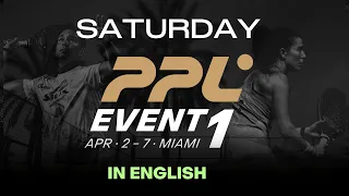PPL Miami Event 1 - Saturday