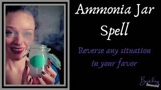 Ammonia Jar Spell - Magic To Change any Situation to Your Benefit