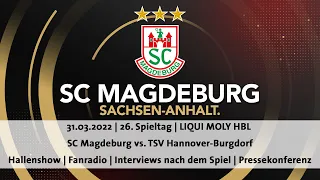 31.03.2022 SC MAGDEBURG - TSV HANNOVER-BURGDORF | LIQUI MOLY HBL (26. SPIELTAG)