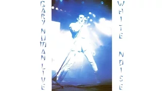 Gary Numan - White Noise [Full Live Album]