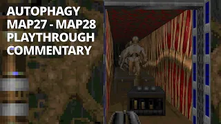 Doom 2 - Autophagy MAP27 - MAP28 Playthrough with Commentary