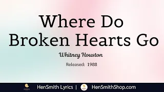 Where Do Broken Hearts Go  - Whitney Houston [ Lyrics ] ❤ IKEANO