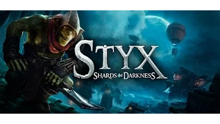 Прохождение на русском Styx Shards of Darkness - КАК НЕ НУЖНО ИГРАТЬ В СТЕЛС!