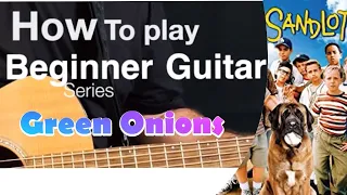 How to play beginner guitar Green Onions (The Sandlot)