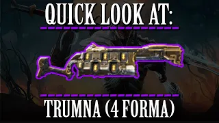 Warframe - Quick Look At: Trumna (4 Forma)