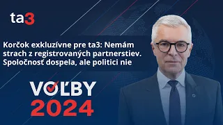 Korčok pre ta3: Nemám strach z registrovaných partnerstiev. Spoločnosť dospela, ale politici nie