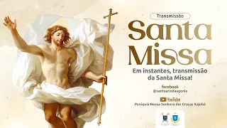 Santa Missa Santuário de Nossa Senhora da Agonia