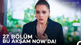 Hudutsuz Sevda 27. Bölümü ile Bu Akşam 20.00'de NOW'da!