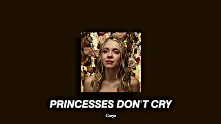 Princesses don't cry - (slowed down)