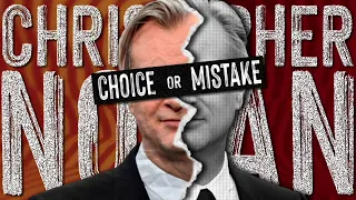 Christopher Nolan: Choice or Mistake