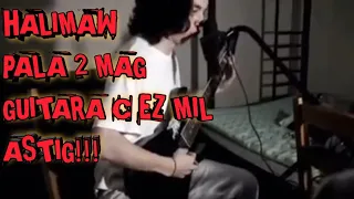 EZ MIL HALIMAW PALA 2 MAG GUITARA || ASTIG!!!!