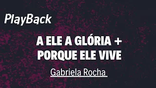 A Ele a Glória / Porque ele vive. PLAYBACK com Letra.