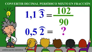 CONVERTIR DECIMAL PERIÓDICO MIXTO EN FRACCIÓN - Pasar de decimal periódico mixto a fracción