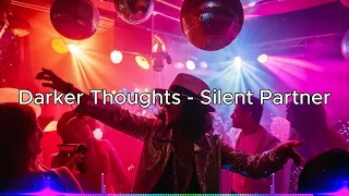 Darker Thoughts - Silent Partner