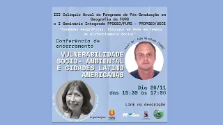 Conferência de Enceramento: Vulnerabilidade Socia-Ambiental e Cidades Latino Americanas
