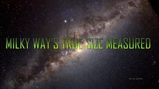 MILKY WAY’S TRUE SIZE MEASURED