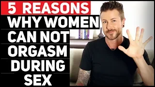 5 Reason Why Women Can Not Orgasm During Sex