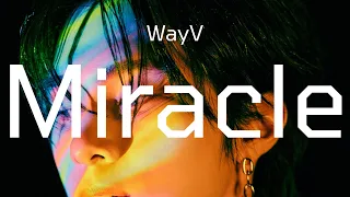 WayV(威神V, NCT) /Miracle[和訳/lyrics]